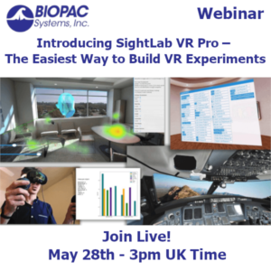 BIOPAc Webinar: Introducing SightLab VR Pro – The Easiest Way to Build VR Experiments